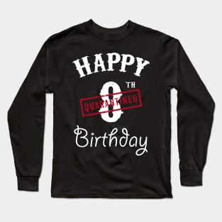 Happy 8th Quarantined Birthday Long Sleeve T-Shirt